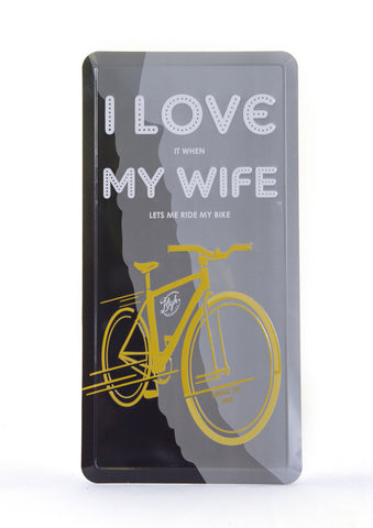 I Love it When... Tin Sign Gift: Road Cyclists, Mountain Bikers, Touring, Downhill, Etc.